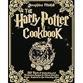 The Harry Potter Cookbook: 365 Days of Enchanting and Mysterious Recipes to Infuse Everyday Magic, Inspired by the Wizarding Films