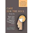 Care for the Soul: Exploring the Intersection of Psychology Theology (Wheaton Theology Conference Series)