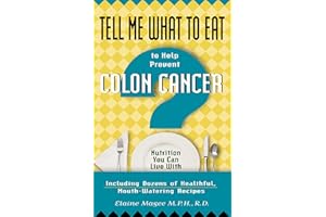 Tell Me What to Eat to Help Prevent Colon Cancer: Nutrition You Can Live With