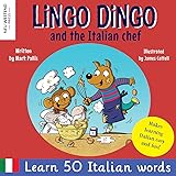 Lingo Dingo and the Italian chef: Laugh as you learn Italian for kids. Bilingual Italian English book for children; italian l