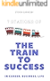 The Train to Success: 7 Train Stations on the Route to Career, Business and Life Success