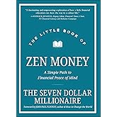 The Little Book of Zen Money: A Simple Path to Financial Peace of Mind (Little Books. Big Profits)
