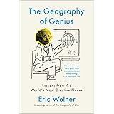 The Geography of Genius: Lessons from the World's Most Creative Places