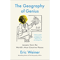 The Geography of Genius: A Search for the World's Most Creative Places from Ancient Athens to Silicon Valley book cover The Geography of Genius: A Search for the World's Most Creative Places from Ancient Athens to Silicon Valley book cover
