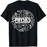Physics Why Stuff Does Other Stuff | Funny Physicists Gift T-Shirt