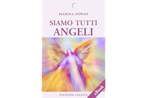 Siamo Tutti Angeli (Stazione Celeste eBook Vol. 4) (Italian Edition)