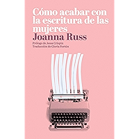 Cómo acabar con la escritura de las mujeres (Spanish Edition) book cover Cómo acabar con la escritura de las mujeres (Spanish Edition) book cover