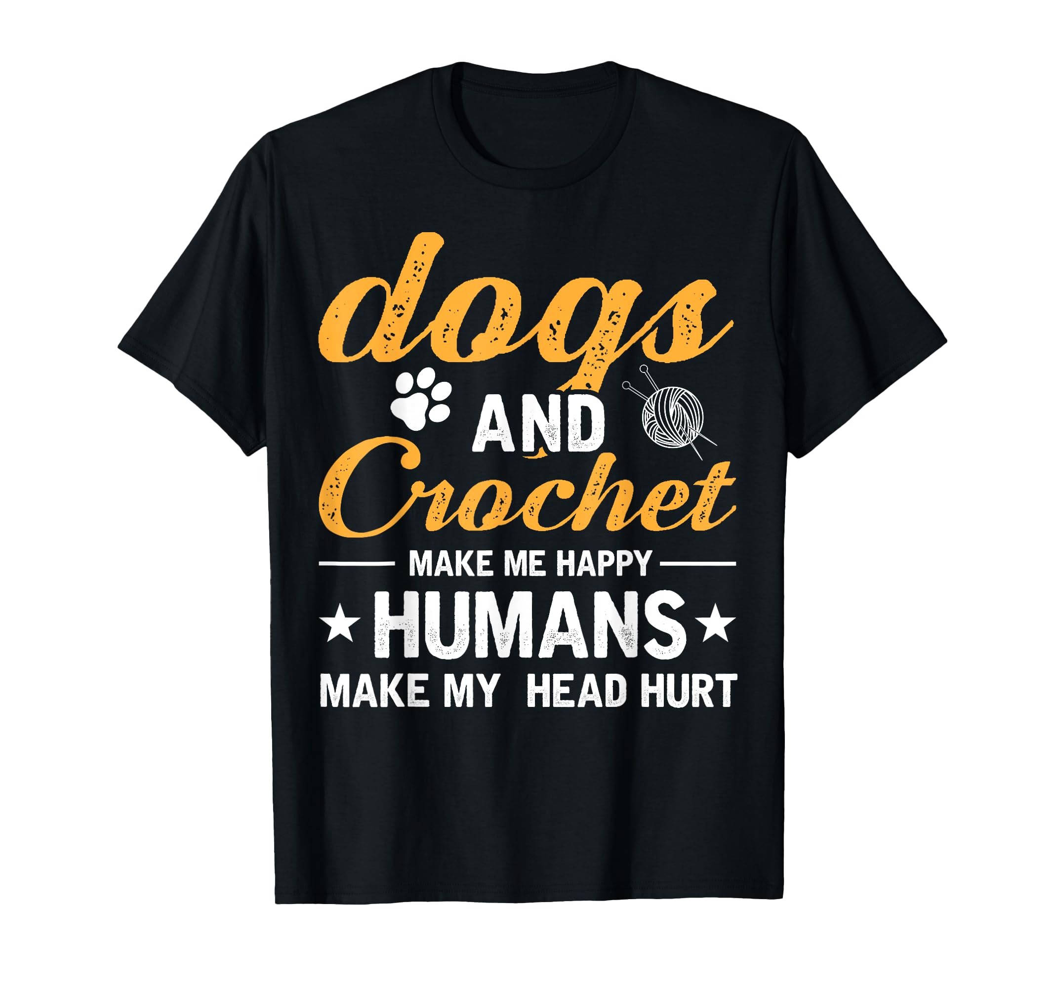 Dogs and Crochet Make Me Happy Funny Crocheting Saying Gifts T-Shirt