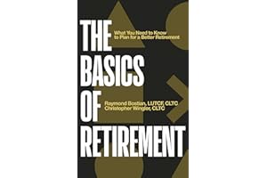 The Basics of Retirement: What You Need to Know to Plan for a Better Retirement