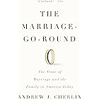 The Marriage-Go-Round: The State of Marriage and the Family in America Today