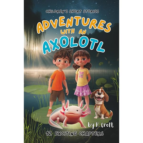洋書 Quest for Excitement Amazon.com: The Axolotl's Heartwarming Quest (Axel the Axolotl's