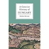 A Concise History of Hungary (Cambridge Concise Histories)