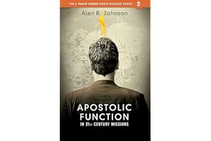 Apostolic Function in 21st Century Missions (J. Phillip Hogan World Missions)