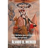 SIGLO XIX: Diez d&eacute;cadas que cambiaron la historia humana (Spanish Edition)