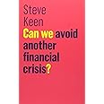 Can We Avoid Another Financial Crisis? (The Future of Capitalism)