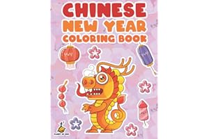 Chinese New Year Coloring Book: Happy Unique Chinese New Year Gift | My First Chinese Lunar Activity, Picture Book | Big Adventure with Tiger, Dragon, Crafts for Kids Age 2-5, Toddlers and More