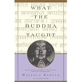 What the Buddha Taught: Revised and Expanded Edition with Texts from Suttas and Dhammapada