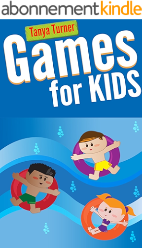 Download Games for Kids: 101 Easy Indoor or Outdoor Games for Your Children to Have Fun Require Nothing or Little Equipment for Every Child Aged 3 and Up (English Edition) PDF
