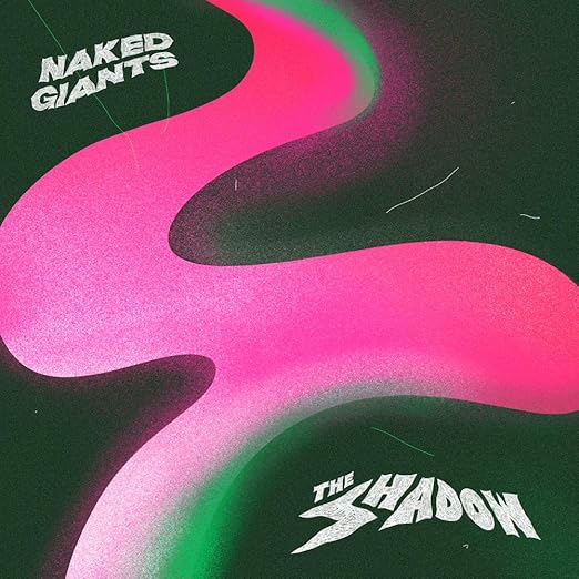Naked Giants - The Shadow