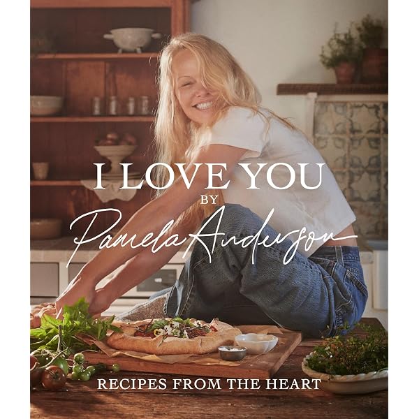 I Love You: Recipes from the Heart (A Cookbook): Anderson, Pamela