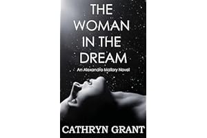 The Woman In The Dream: A Psychological Suspense Novel (Alexandra Mallory Book 18)