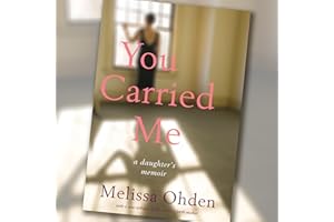 You Carried Me: A Daughter’s Memoir