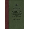 A Year With the Saints: Daily Meditations with the Holy Ones of God