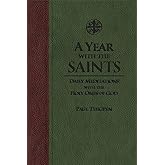 A Year With the Saints: Daily Meditations with the Holy Ones of God