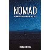 Nomad: A Spirituality for Traveling Light