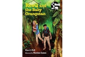 ResQ and the Baby Orangutan (ResQ: Saving One Animal at a Time)
