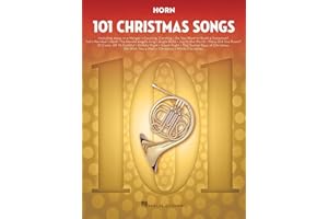 101 Christmas Songs for Horn | Holiday Sheet Music Book for Brass Players | Instrumental Folio with 101 Songs | Easy to Intermediate Horn Arrangements | Christmas Songbook for Students and Adults