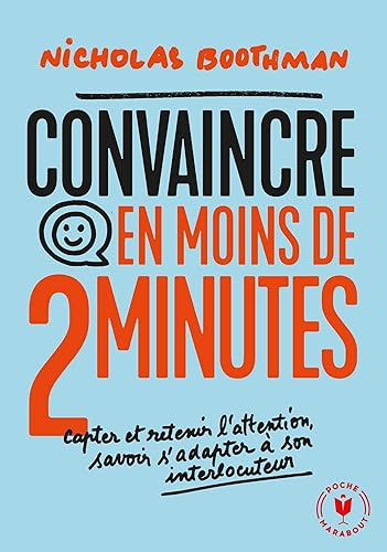 Download Convaincre en moins de 2 minutes: Capter et retenir l'attention, savoir s'adapter à son interlocuteur PDF