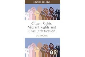Citizen Rights, Migrant Rights and Civic Stratification