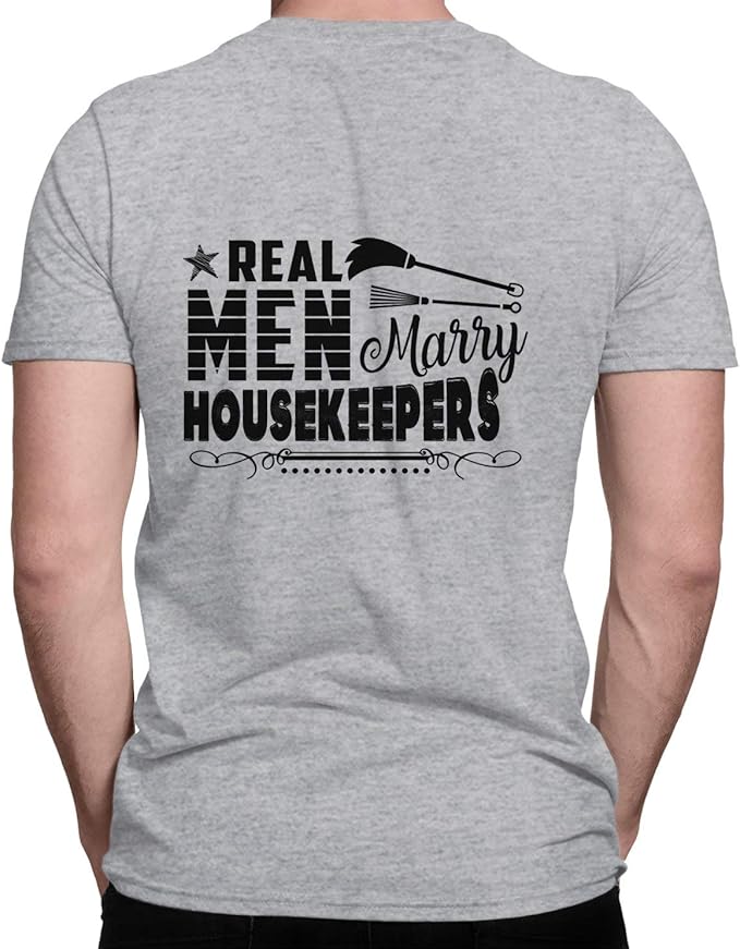 Housekeeper T Shirts Gift, Funny Real Men Marry