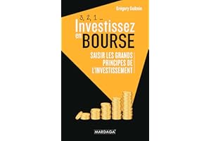 3, 2, 1... Investissez en bourse: Saisir les grands principes de l'investissement (French Edition)