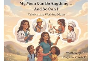 My Mom Can Be Anything… And So Can I: Celebrating Working Moms