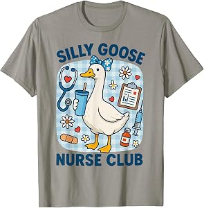 Funny Silly Goose Nurse Club Nursing Humor T-Shirt