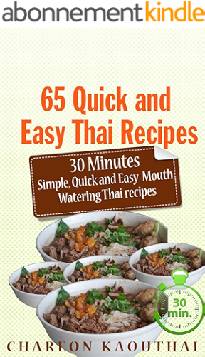 Download 65 Quick and Easy Thai Recipes: 30 Minutes Simple, Quick and Easy Thai Recipes (English Edition) PDF