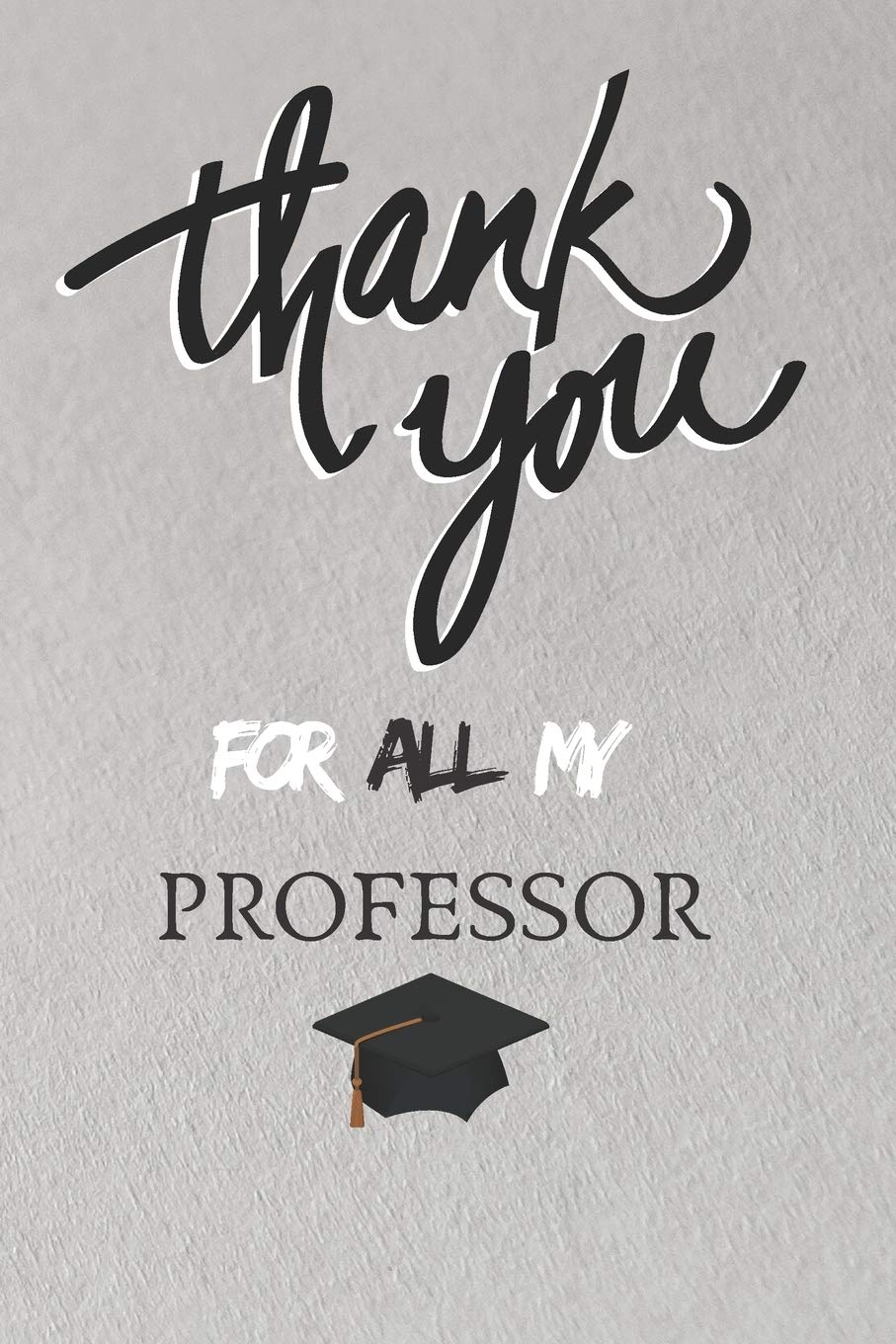 Thank You Professor Quotes Thank You Professor: Thank You So Much / Thank You Teacher / Thank You Very  Much / Thank You For Your Help: Widjan, Love W: 9798614010676: Books