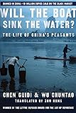 Will the Boat Sink the Water?: The Life of China's Peasants