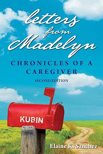 Download Letters from Madelyn: Chronicles of a Caregiver PDF