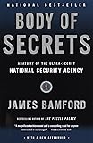 Body of Secrets: Anatomy of the Ultra-Secret National Security Agency