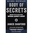 Body of Secrets: Anatomy of the Ultra-Secret National Security Agency