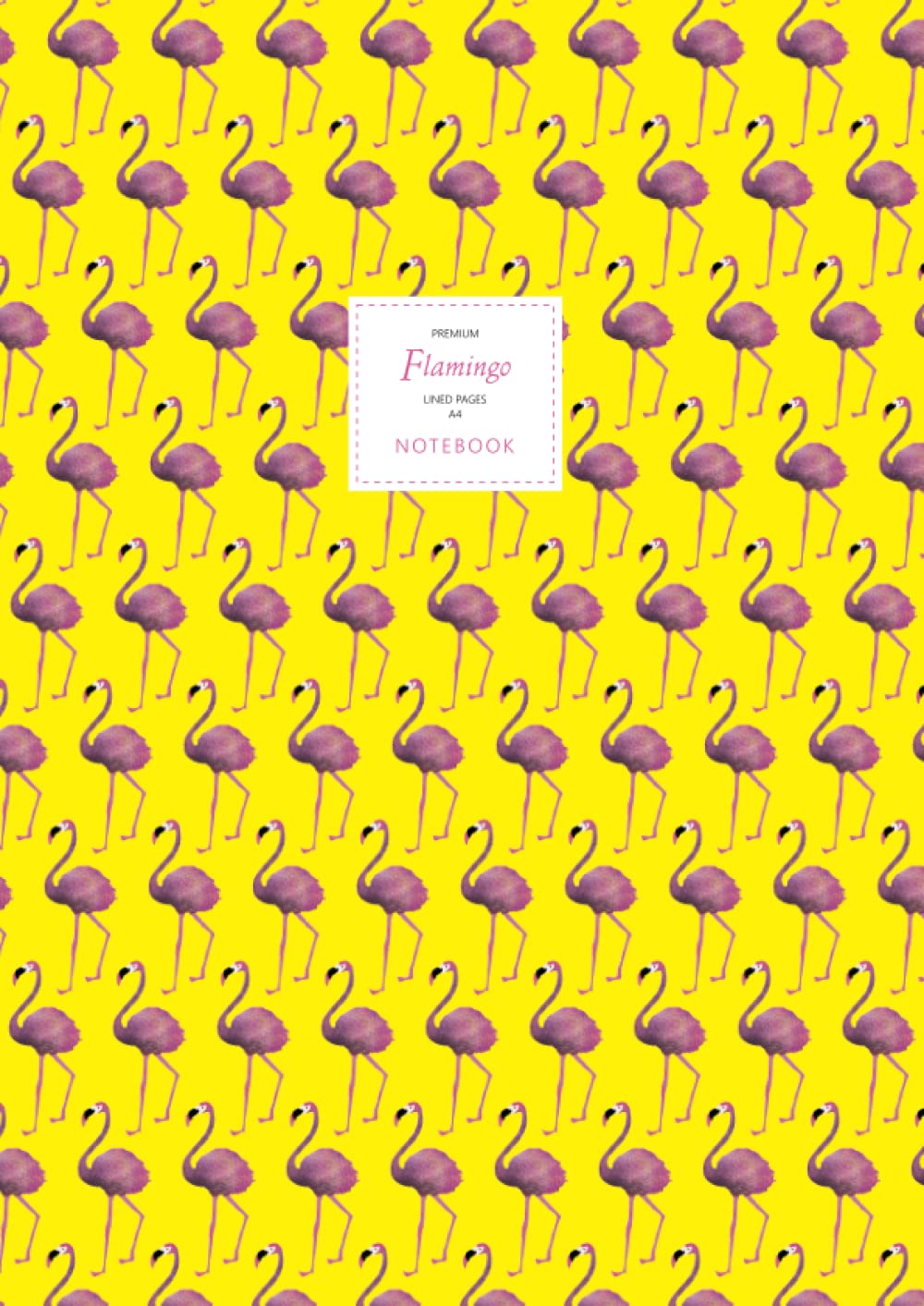 Flamingo Notebook - Lined Pages - A4 - Premium: (Yellow Edition) Fun notebook 192 lined pages (A4 / 8.27x11.69 inches / 21x29.7cm)