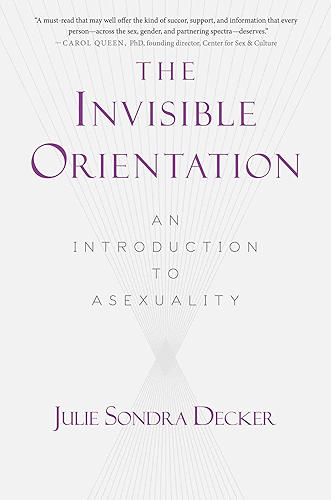 Download The Invisible Orientation: An Introduction to Asexuality * Next Generation Indie Book Awards Winner in LGBT * (English Edition) PDF