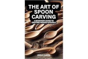 The Art of Spoon Carving: A Beginner's Guide to Crafting Wooden Utensils