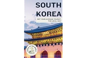 Korea Travel Guide: Not Your Average Tourist, the Local Way [A Korean's Guide to Hidden Gems]