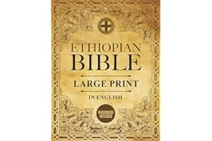 Ethiopian Bible in English Complete | LARGE PRINT: The African Scriptures with the Full and Missing Deuterocanonical Apocrypha, Book of Enoch, ... Judith, Bel and the Dragon and Much More