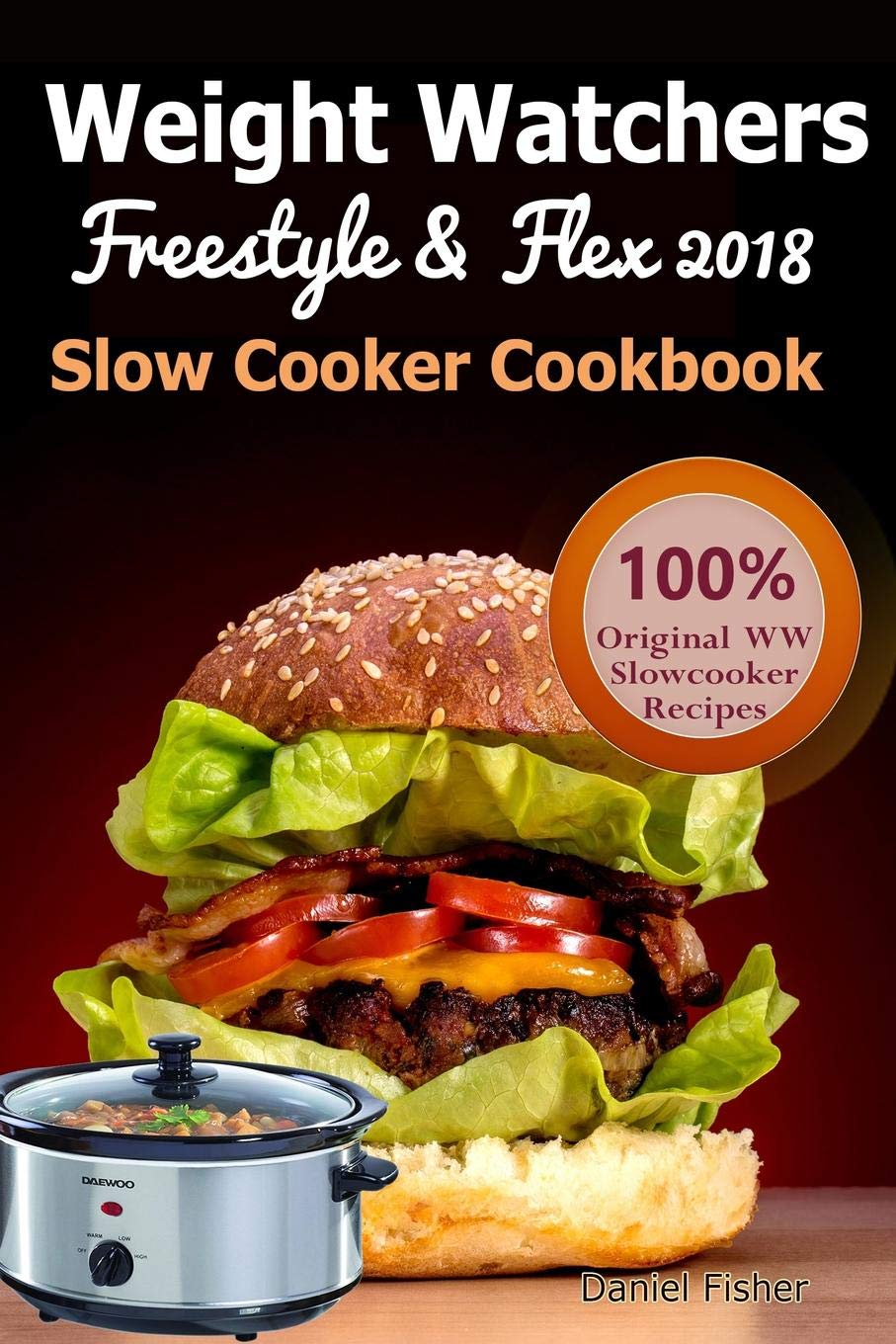 [- Weight Watchers Freestyle and Flex Slow Cooker Cookbook 2018: The Ultimate Weight Watchers Frees