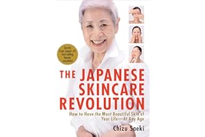 The Japanese Skincare Revolution: How to Have the Most Beautiful Skin of Your Life#At Any Age